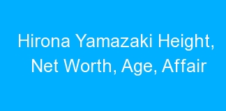 Hirona Yamazaki Height, Net Worth, Age, Affair