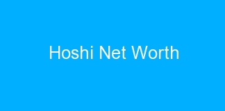 Hoshi Net Worth
