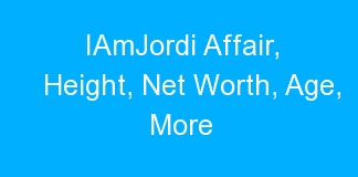 IAmJordi Affair, Height, Net Worth, Age, More