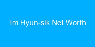 Im Hyun-sik Net Worth