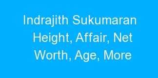 Indrajith Sukumaran Height, Affair, Net Worth, Age, More