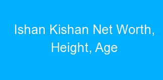 Ishan Kishan Net Worth, Height, Age