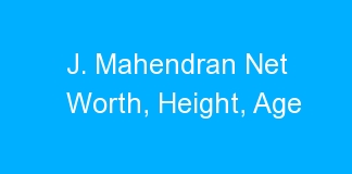 J. Mahendran Net Worth, Height, Age