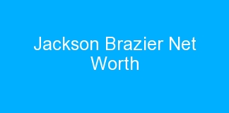 Jackson Brazier Net Worth