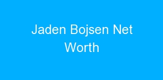 Jaden Bojsen Net Worth