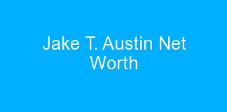 Jake T. Austin Net Worth