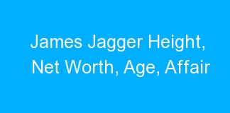 James Jagger Height, Net Worth, Age, Affair