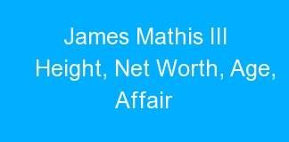 James Mathis III Height, Net Worth, Age, Affair