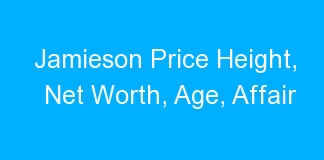 Jamieson Price Height, Net Worth, Age, Affair