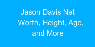 Jason Davis Net Worth, Height, Age, and More
