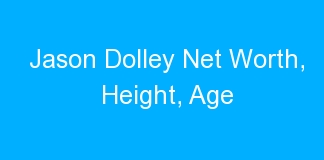 Jason Dolley Net Worth, Height, Age
