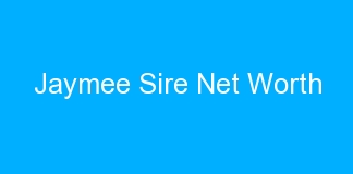 Jaymee Sire Net Worth