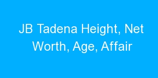 JB Tadena Height, Net Worth, Age, Affair