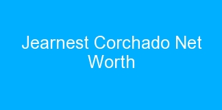 Jearnest Corchado Net Worth