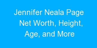 Jennifer Neala Page Net Worth, Height, Age, and More