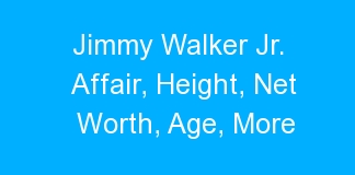 Jimmy Walker Jr. Affair, Height, Net Worth, Age, More