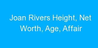 Joan Rivers Height, Net Worth, Age, Affair