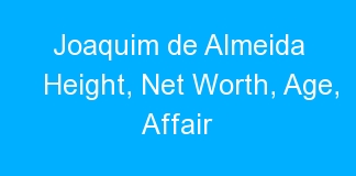 Joaquim de Almeida Height, Net Worth, Age, Affair