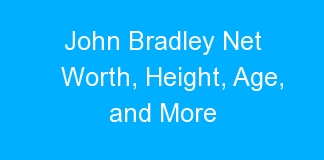 John Bradley Net Worth, Height, Age, and More