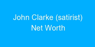 John Clarke (satirist) Net Worth