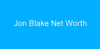 Jon Blake Net Worth