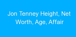Jon Tenney Height, Net Worth, Age, Affair