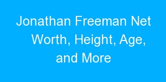 Jonathan Freeman Net Worth, Height, Age, and More