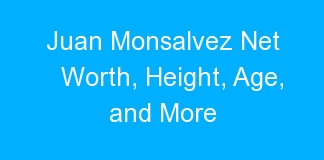Juan Monsalvez Net Worth, Height, Age, and More