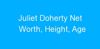Juliet Doherty Net Worth, Height, Age