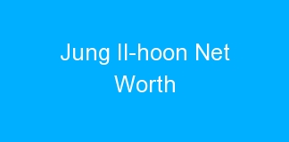 Jung Il-hoon Net Worth