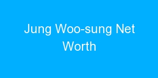 Jung Woo-sung Net Worth