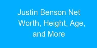 Justin Benson Net Worth, Height, Age, and More