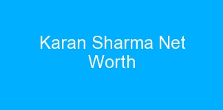 Karan Sharma Net Worth