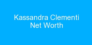 Kassandra Clementi Net Worth