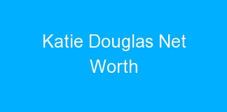 Katie Douglas Net Worth