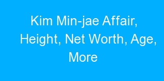 Kim Min-jae Affair, Height, Net Worth, Age, More