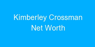 Kimberley Crossman Net Worth