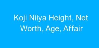 Koji Niiya Height, Net Worth, Age, Affair