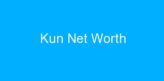 Kun Net Worth