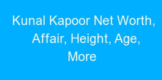 Kunal Kapoor Net Worth, Affair, Height, Age, More