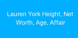 Lauren York Height, Net Worth, Age, Affair