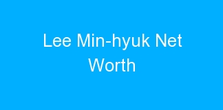 Lee Min-hyuk Net Worth