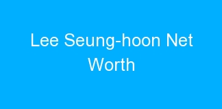 Lee Seung-hoon Net Worth