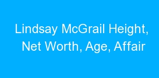 Lindsay McGrail Height, Net Worth, Age, Affair