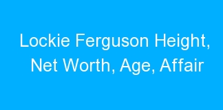 Lockie Ferguson Height, Net Worth, Age, Affair