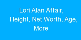 Lori Alan Affair, Height, Net Worth, Age, More