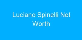 Luciano Spinelli Net Worth