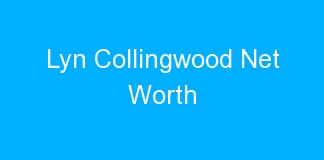 Lyn Collingwood Net Worth