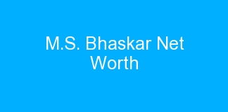 M.S. Bhaskar Net Worth