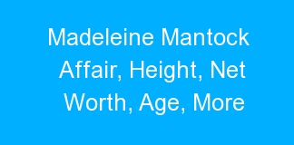 Madeleine Mantock Affair, Height, Net Worth, Age, More